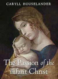 Produktbild: The Passion of the Infant Christ