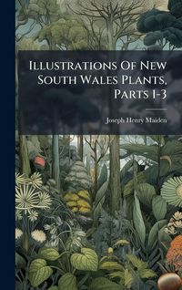 Produktbild: Illustrations Of New South Wales Plants, Parts 1-3