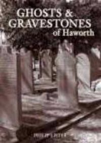 Produktbild: Lister, P: Ghosts and Gravestones of Haworth
