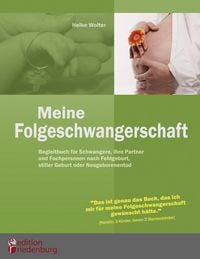 Produktbild: Meine Folgeschwangerschaft - Begleitbuch f&uuml;r Schwangere, ihre Partner und Fachpersonen nach Fehlgeburt, stiller Geburt oder Neugeborenentod