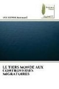 Produktbild: Le Tiers Monde Aux Controverses Migratoires