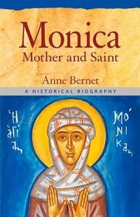 Produktbild: Monica, Mother and Saint A Historical Biography