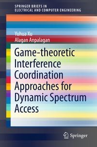 Produktbild: Game-theoretic Interference Coordination Approaches for Dynamic Spectrum Access