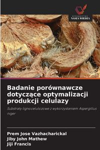 Produktbild: Badanie por&oacute;wnawcze dotycz&iquest;ce optymalizacji produkcji celulazy
