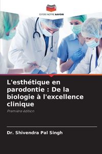 Produktbild: L'esth&eacute;tique en parodontie : De la biologie &agrave; l'excellence clinique