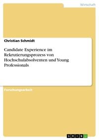 Bild vom Artikel Candidate Experience im Rekrutierungsprozess von Hochschulabsolventen und Young Professionals vom Autor Christian Schmidt