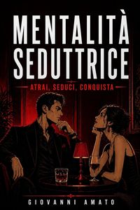 Produktbild: Mentalit&agrave; Seduttrice: Atrai, Seduci, Conquista