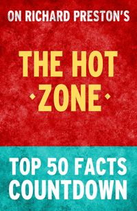 Bild vom Artikel The Hot Zone - Top 50 Facts Countdown vom Autor Top Facts