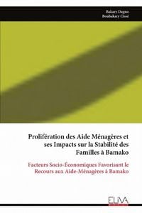 Produktbild: Prolif&eacute;ration des Aide M&eacute;nag&egrave;res et ses Impacts sur la Stabilit&eacute; des Familles &agrave; Bamako