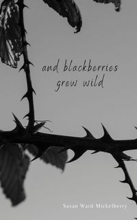 Produktbild: And Blackberries Grew Wild