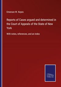 Produktbild: Reports of Cases argued and determined in the Court of Appeals of the State of New York