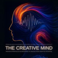 Produktbild: The Creative Mind: Proven Hyperfocus Soundscapes to Unlock Your Creative Potential