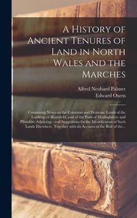 Produktbild: A History of Ancient Tenures of Land in North Wales and the Marches