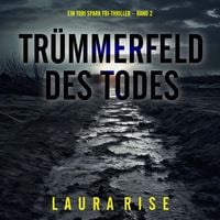 Produktbild: Tr&uuml;mmerfeld des Todes (Ein Tori Spark FBI-Thriller &ndash; Band 2)