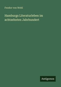Produktbild: Hamburgs Literaturleben im achtzehnten Jahrhundert