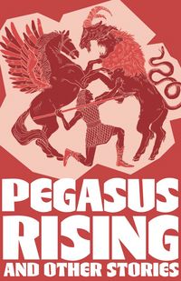 Produktbild: Pegasus Rising and Other Stories