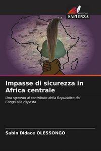 Produktbild: Impasse di sicurezza in Africa centrale