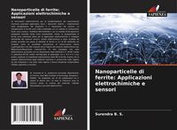 Produktbild: Nanoparticelle di ferrite: Applicazioni elettrochimiche e sensori