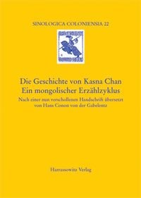 Produktbild: Die Geschichte von Kasna Chan. Ein mongolischer Erz&auml;hlzyklus