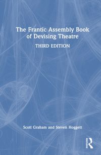 Produktbild: Graham, S: Frantic Assembly Book of Devising Theatre