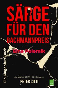 Produktbild: S&auml;rge f&uuml;r den Bachmannpreis-Eine Polemik