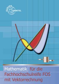 Produktbild: Mathematik f&uuml;r die Fachhochschulreife FOS mit Vektorrechnung