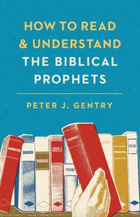 Produktbild: How to Read and Understand the Biblical Prophets