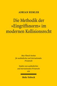 Produktbild: Die Methodik der "Eingriffsnorm" im modernen Kollisionsrecht