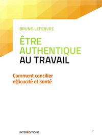 Produktbild: &Ecirc;tre authentique au travail