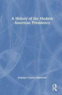Produktbild: A History of the Modern American Presidency