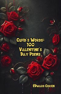 Produktbild: Cupid's Words: 100 Valentine's Day Poems