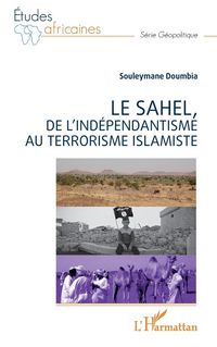 Produktbild: Le Sahel, de l'ind&eacute;pendantisme au terrorisme islamiste