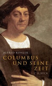 Bild vom Artikel Columbus und seine Zeit vom Autor Alfred Kohler