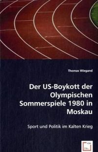 Produktbild: Wiegand, T: US-Boykott der Olympischen Sommerspiele 1980 in