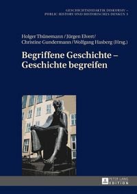 Produktbild: Begriffene Geschichte &ndash; Geschichte begreifen
