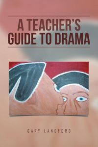 Produktbild: A Teacher's Guide to Drama