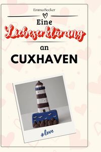 Produktbild: Eine Liebeserkl&auml;rung an Cuxhaven