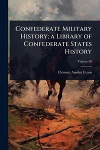 Produktbild: Confederate Military History; a Library of Confederate States History