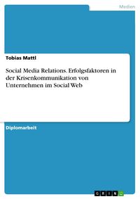 Produktbild: Social Media Relations. Erfolgsfaktoren in der Krisenkommunikation von Unternehmen im Social Web