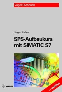 Bild vom Artikel SPS-Aufbaukurs mit SIMATIC S7 inkl.CD-ROM vom Autor Jürgen Kaftan