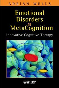 Bild vom Artikel Emotional Disorders and Metacognition: Innovative Cognitive Therapy vom Autor Adrian Wells