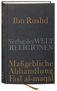 Produktbild: Ibn Rushd, Ma&szlig;gebliche Abhandlung - Fasl al-maqal