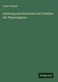 Produktbild: Anleitung zum Bestimmen der Familien der Phanerogamen