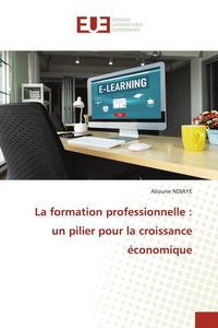 Produktbild: La formation professionnelle : un pilier pour la croissance &eacute;conomique