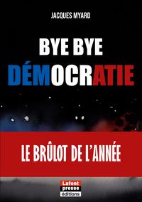 Produktbild: Bye bye d&eacute;mocratie