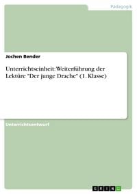 Produktbild: Unterrichtseinheit: Weiterf&uuml;hrung der Lekt&uuml;re "Der junge Drache" (1. Klasse)
