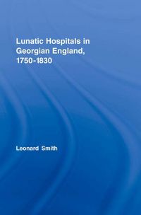 Produktbild: Lunatic Hospitals in Georgian England, 1750-1830