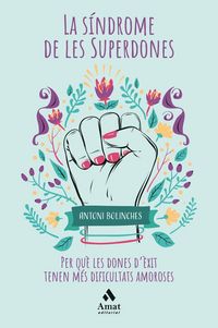 Produktbild: La s&iacute;ndrome de les superdones : per qu&egrave; les dones d'&egrave;xit tenen m&eacute;s dificultats amoroses