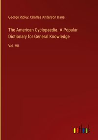 Produktbild: The American Cyclopaedia. A Popular Dictionary for General Knowledge