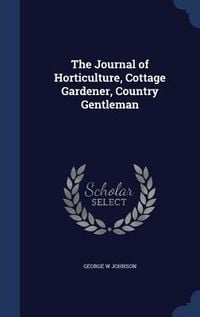 Produktbild: The Journal of Horticulture, Cottage Gardener, Country Gentleman